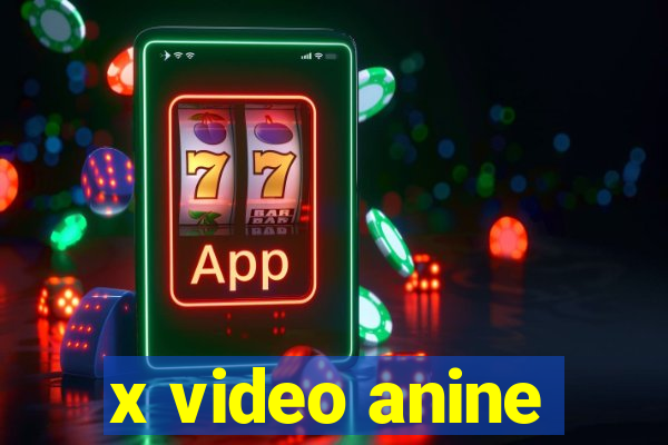 x video anine